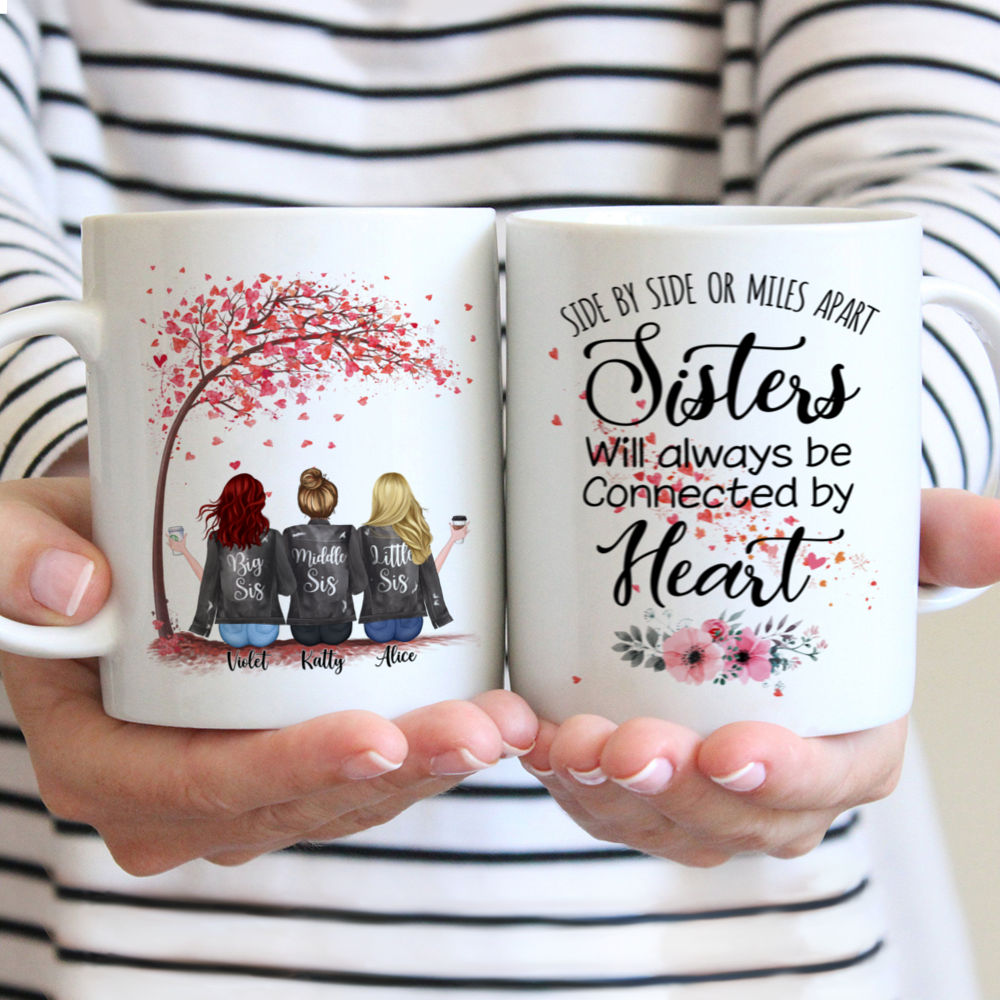 Personalized Mug - Up to 5 Sisters - Side by side or miles apart, Sisters will always be connected by heart (3052)