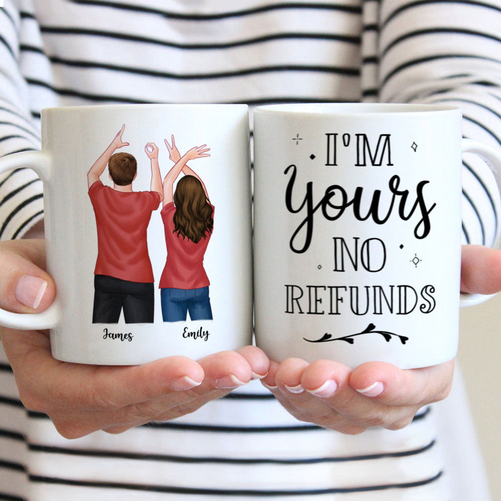 Personalized Mug - Couple Mug - I'm Yours No Refunds - Couple Gifts, Valentine's Day Gifts, Gifts For Her, Him