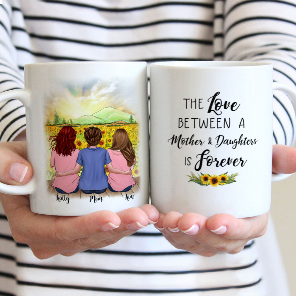 Personalized Mug - Daughters and Mother - The love between a Mother and Daughters is forever (BG Sunflower)