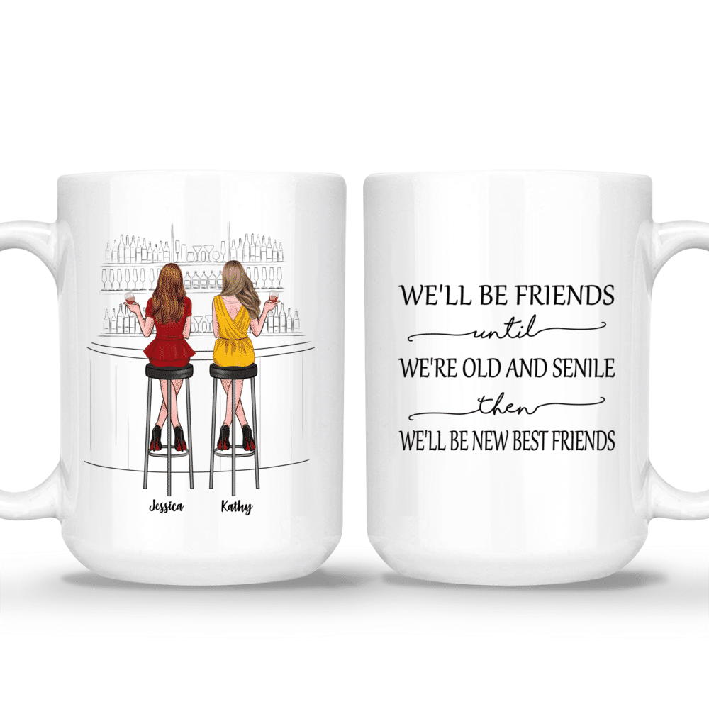 We'll Be Friends Until We're Old - Personalized Mason Jar Cup With