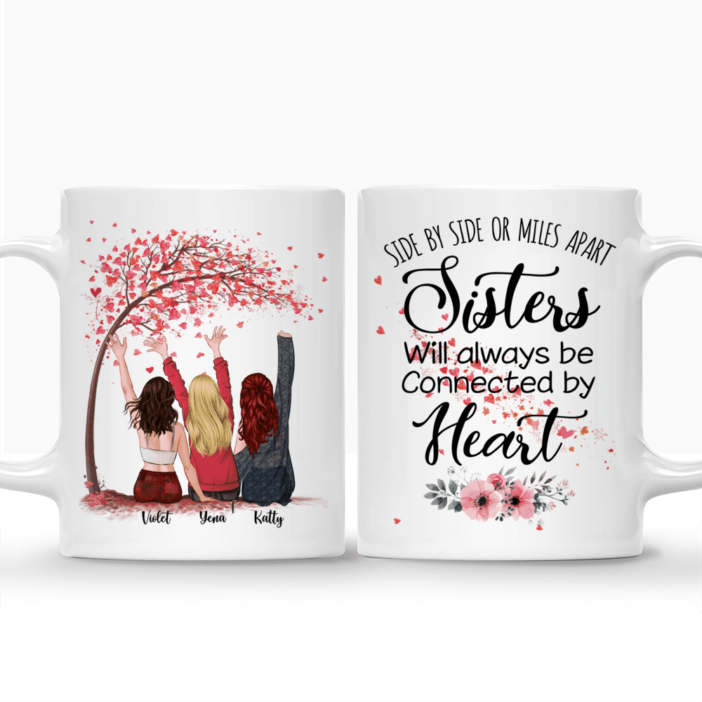 Personalized Mug - Up to 5 Sisters - Side by side or miles apart, Sisters will always be connected by heart (3075)_3