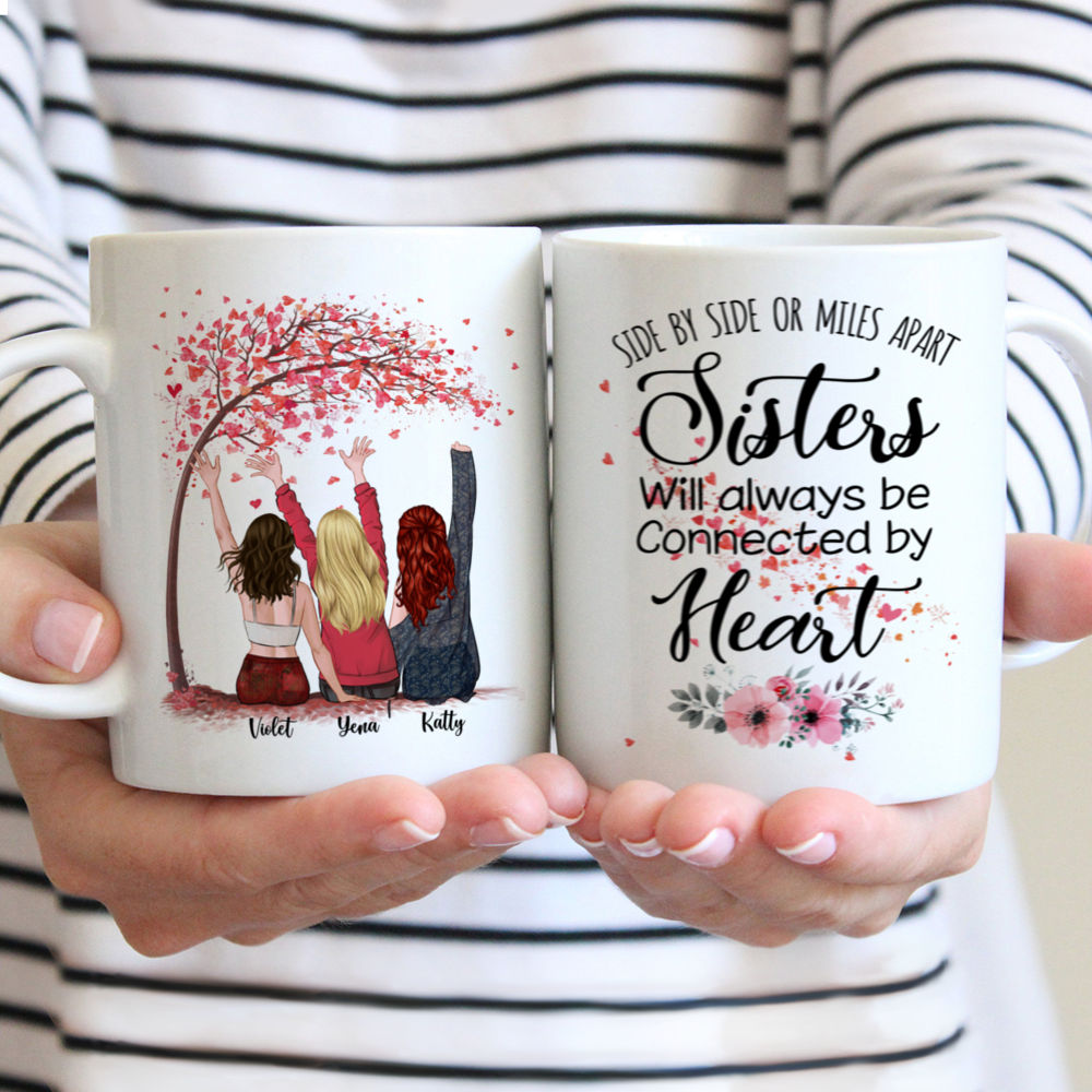 Personalized Mug - Up to 5 Sisters - Side by side or miles apart, Sisters will always be connected by heart (3075)