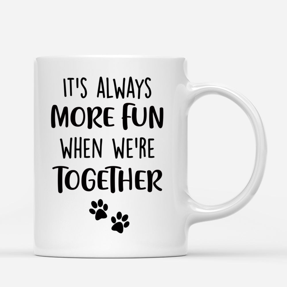 Couple and Dog - It's always more fun when we're together - Couple Gifts, Couple Mug, Valentine's Day Gifts - Personalized Mug_2