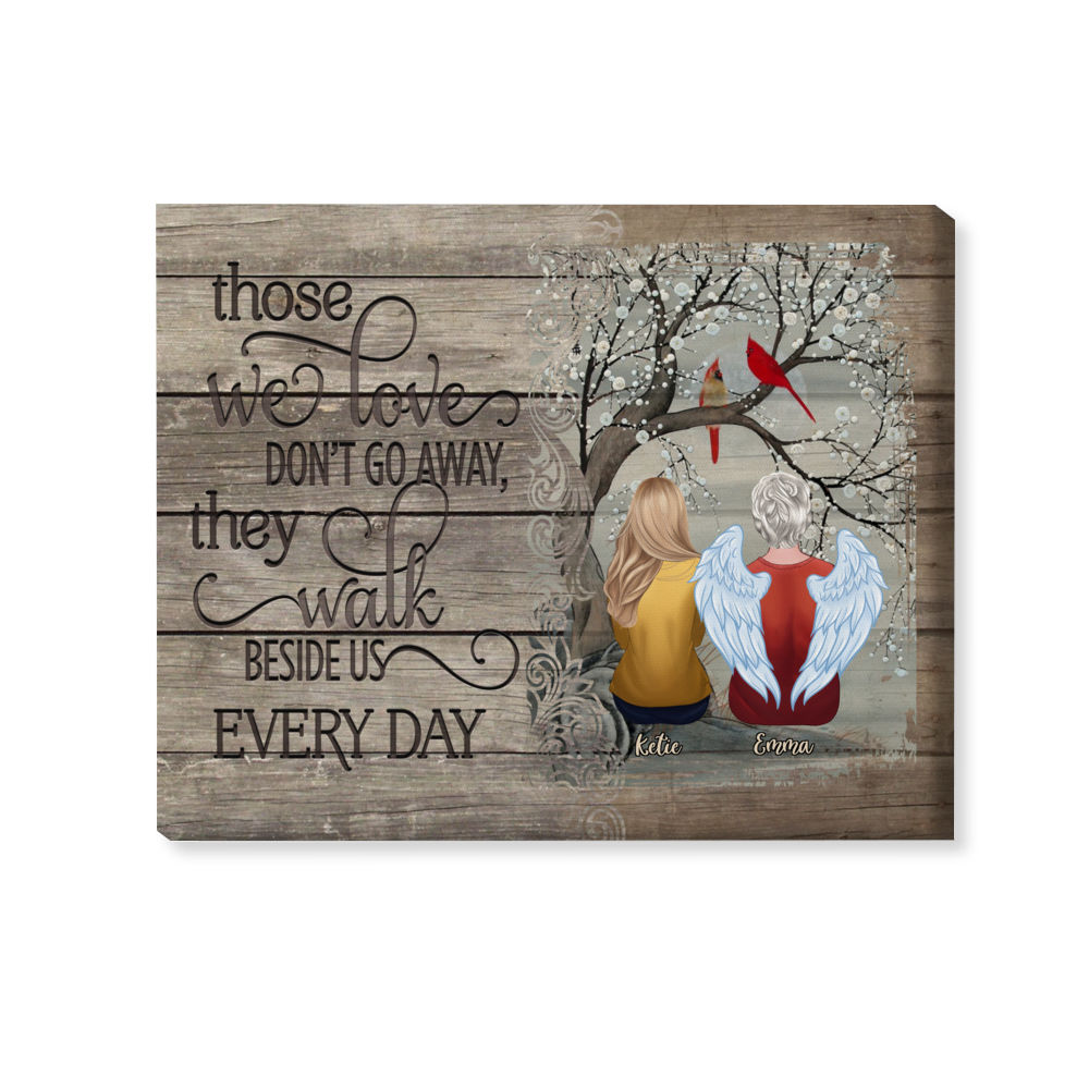 Custom Canvas - Those We Love Don't Go Away They Walk Beside Us_1