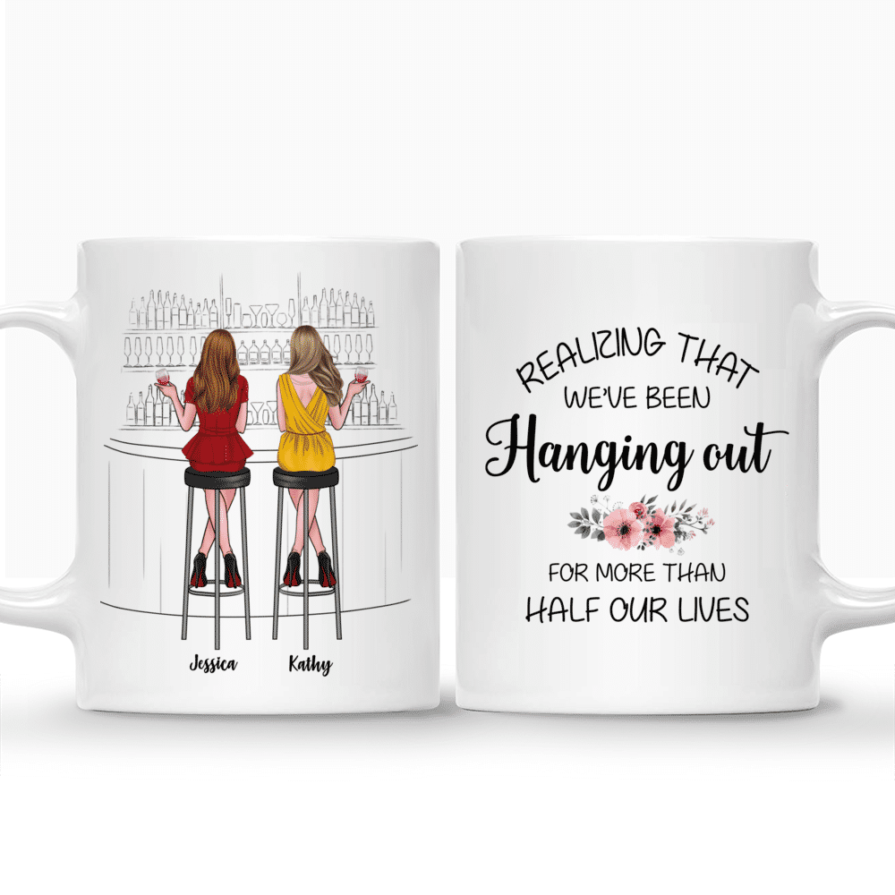 Drink Team - Realizing That We've Been Hanging Out For More Than Half Our Lives - Personalized Mug_3