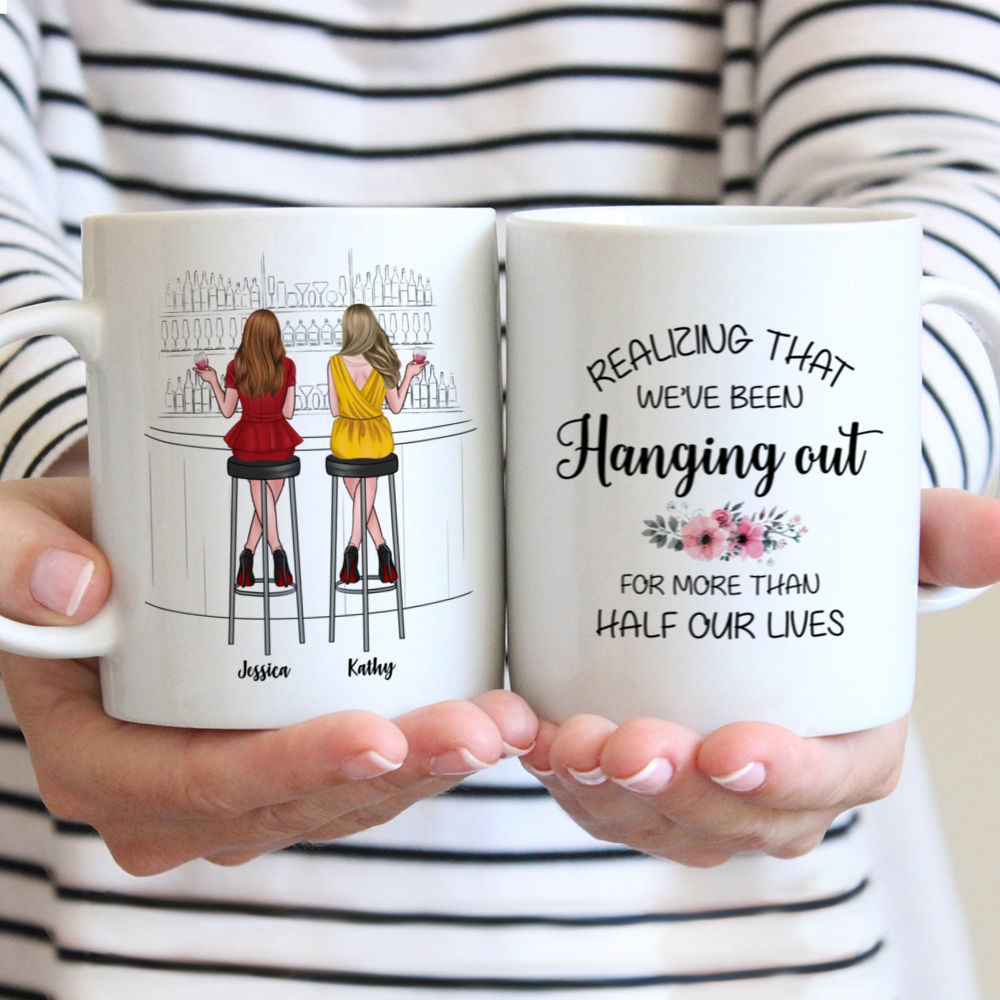Personalized Mug - Drink Team - Realizing That We've Been Hanging Out For More Than Half Our Lives