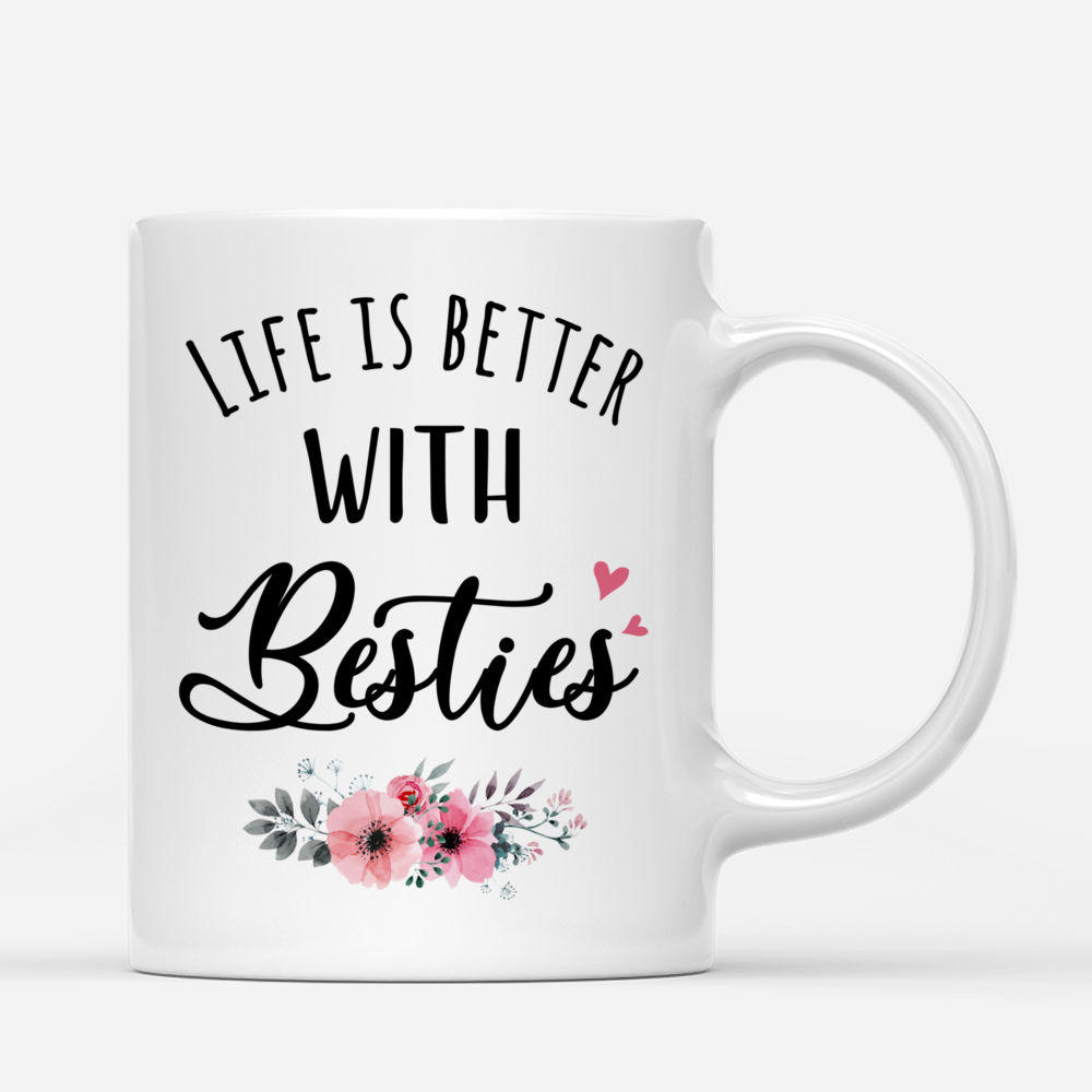 Personalized Mug - Up to 5 Girls - Life is better with Besties (3075)_2