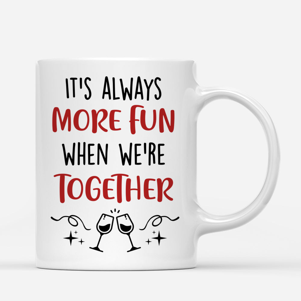 Personalized Mug - Up to 6 Girls - It's always more fun when we're together_Drink_2