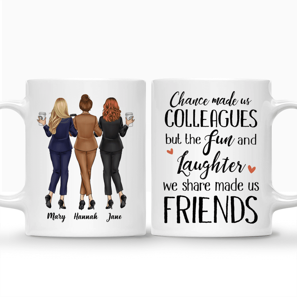 Personalized Mug - Colleague Mug - Chance Made Us Colleagues, But The Fun And Laughter We Share Made Us Friends - Up to 5 Ladies (2)_3