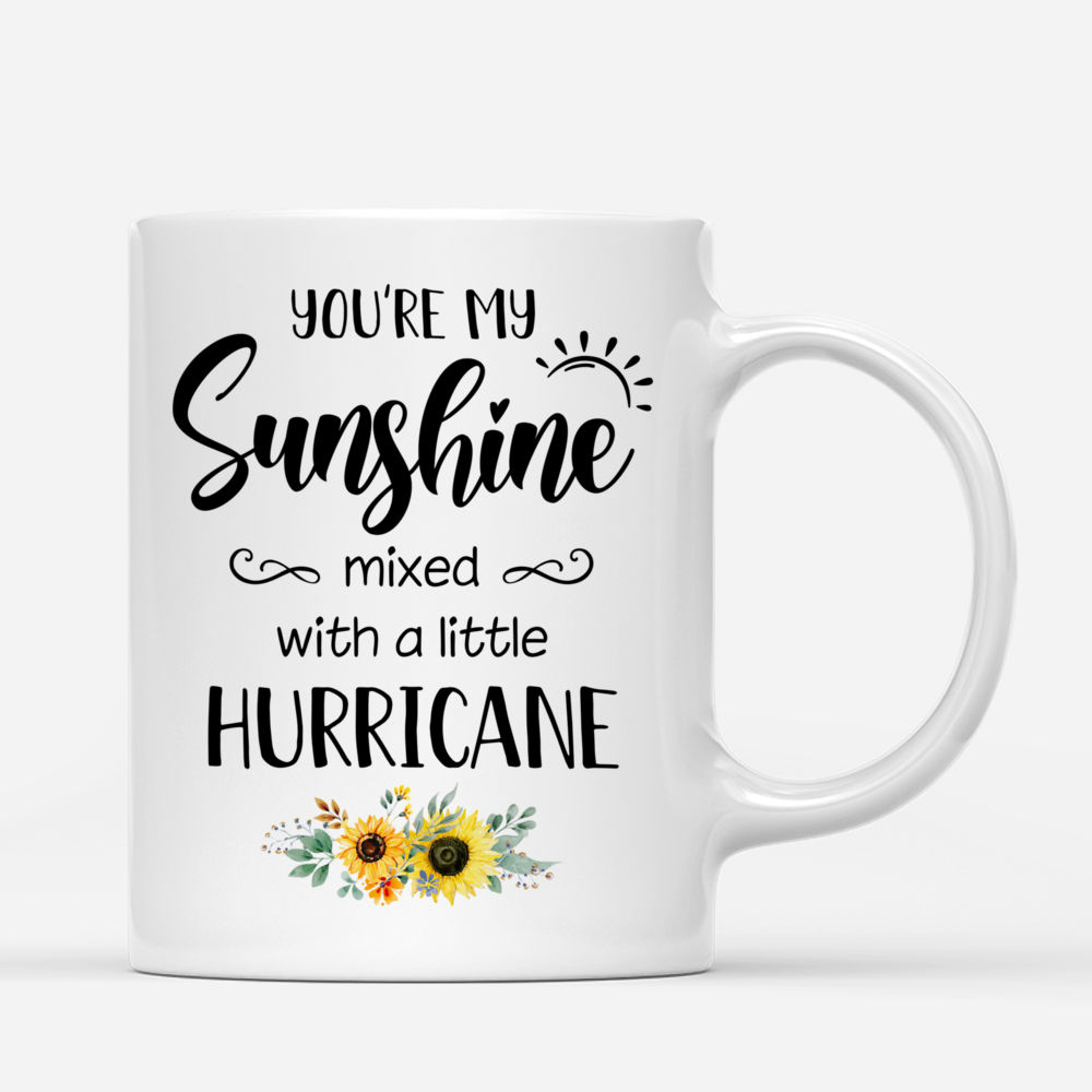 Personalized Mug - Sunflower Farm - You're my Sunshine mixed with a little Hurricane 2_2