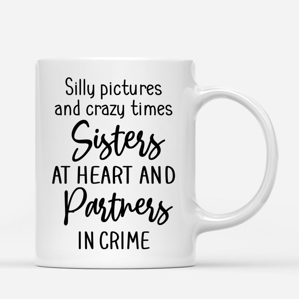 Personalized Mug - Drink Team - Silly Pictures And Crazy Times, Sisters At Heart And Partners in Crime_2