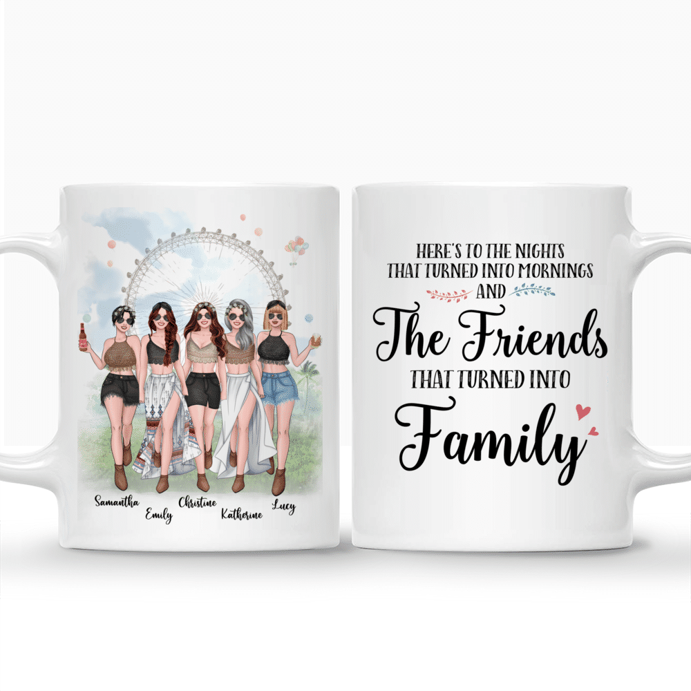 Personalized Mug - Best friends - Music Festival - Here's to the  nights that turned into mornings and the friends that turned into family_3