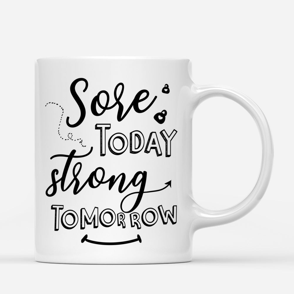 Personalized Mug - Sore Today Strong Tomorrow (Gym Sisters)_2