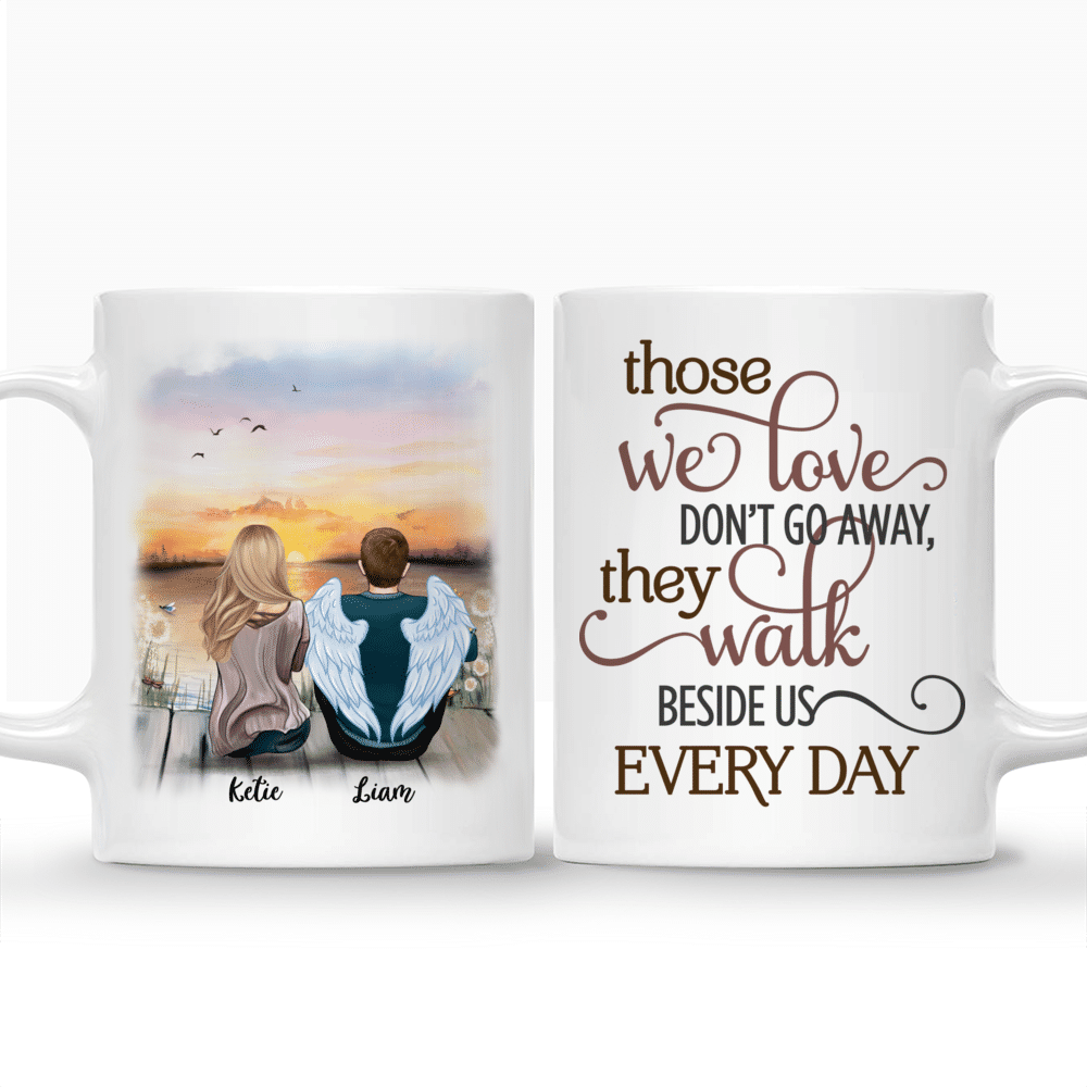 Personalized Mug - Family - Those We Love Don't Go Away They Walk Beside Us Everyday (3198)_3