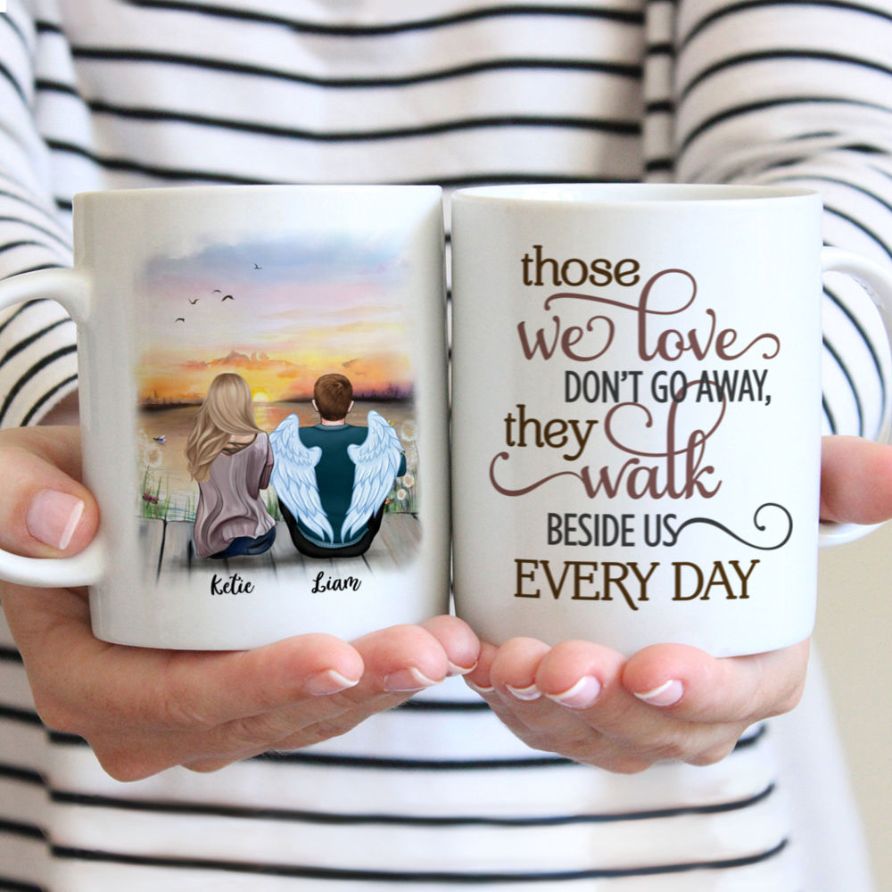 Personalized Mug - Family - Those We Love Don't Go Away They Walk Beside Us Everyday (3198)