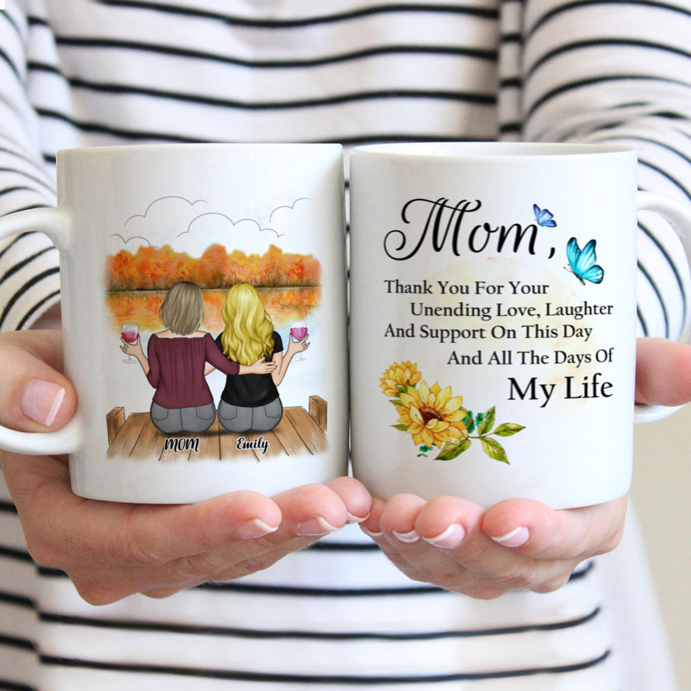 Personalized Mug - Mother's Day - Mom, Thank You For Your Unending Love, Laughter, And Support On This Day And All The Days Of My Life