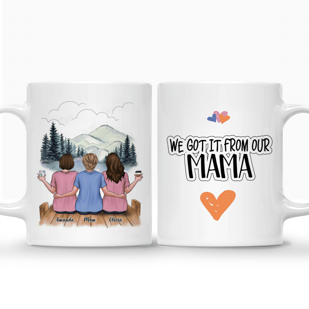 Personalized Mug - Mother & Daughters - We Got It From Our Mama (2.1)