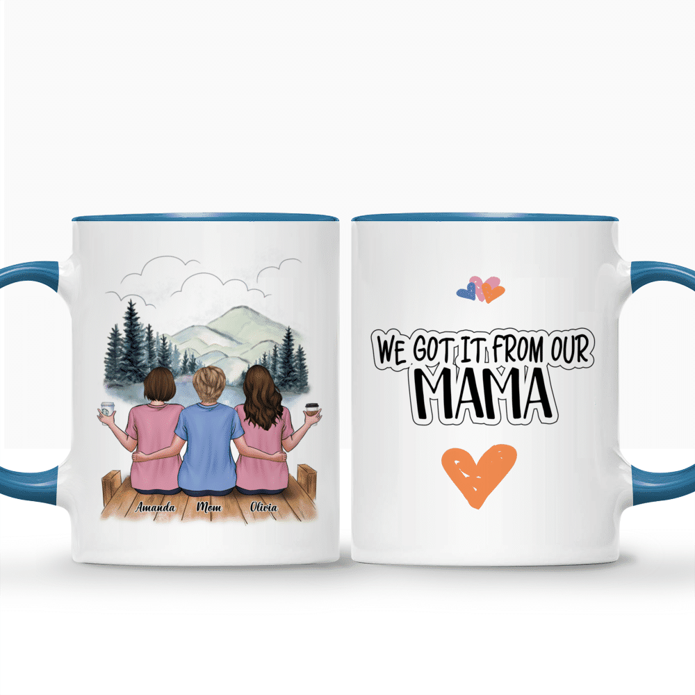 Personalized Mug - Mother & Daughters - We Got It From Our Mama (2.1)