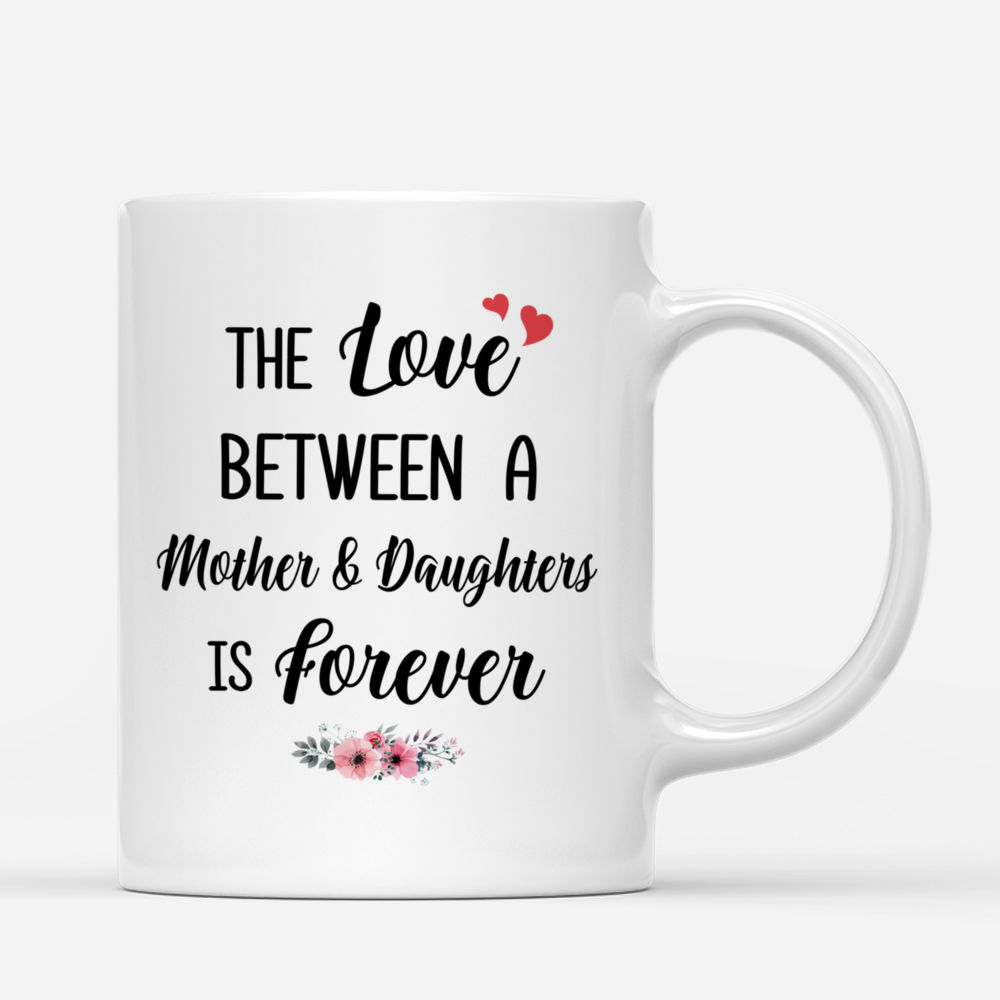 Personalized Mug - Mother & Daughter - The Love Between A Mother And Daughters Is Forever - Love (N)_2