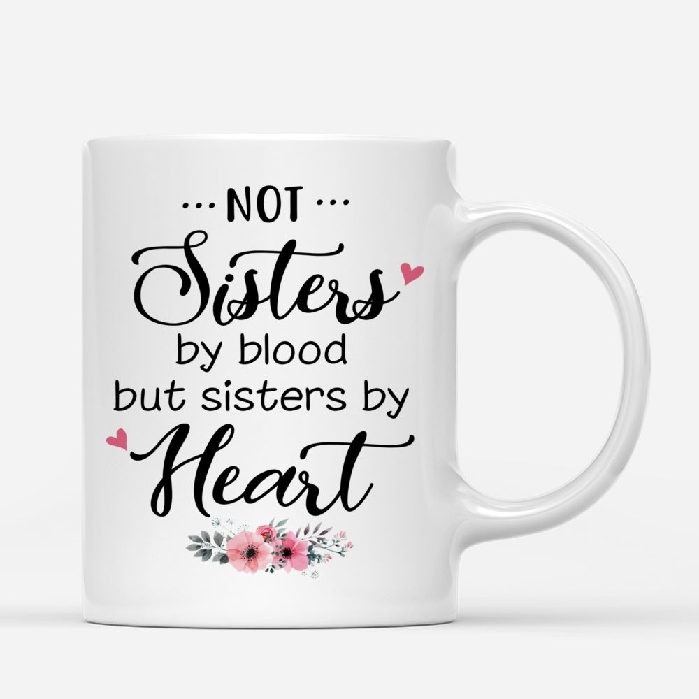 Personalized Mug - Up to 5 Women - Not sisters by blood but sisters by heart (3239)_2