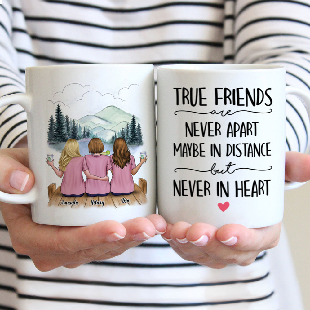 Personalized Mug - Casual Style - True Friends Never Apart Maybe In Distance Never In Heart