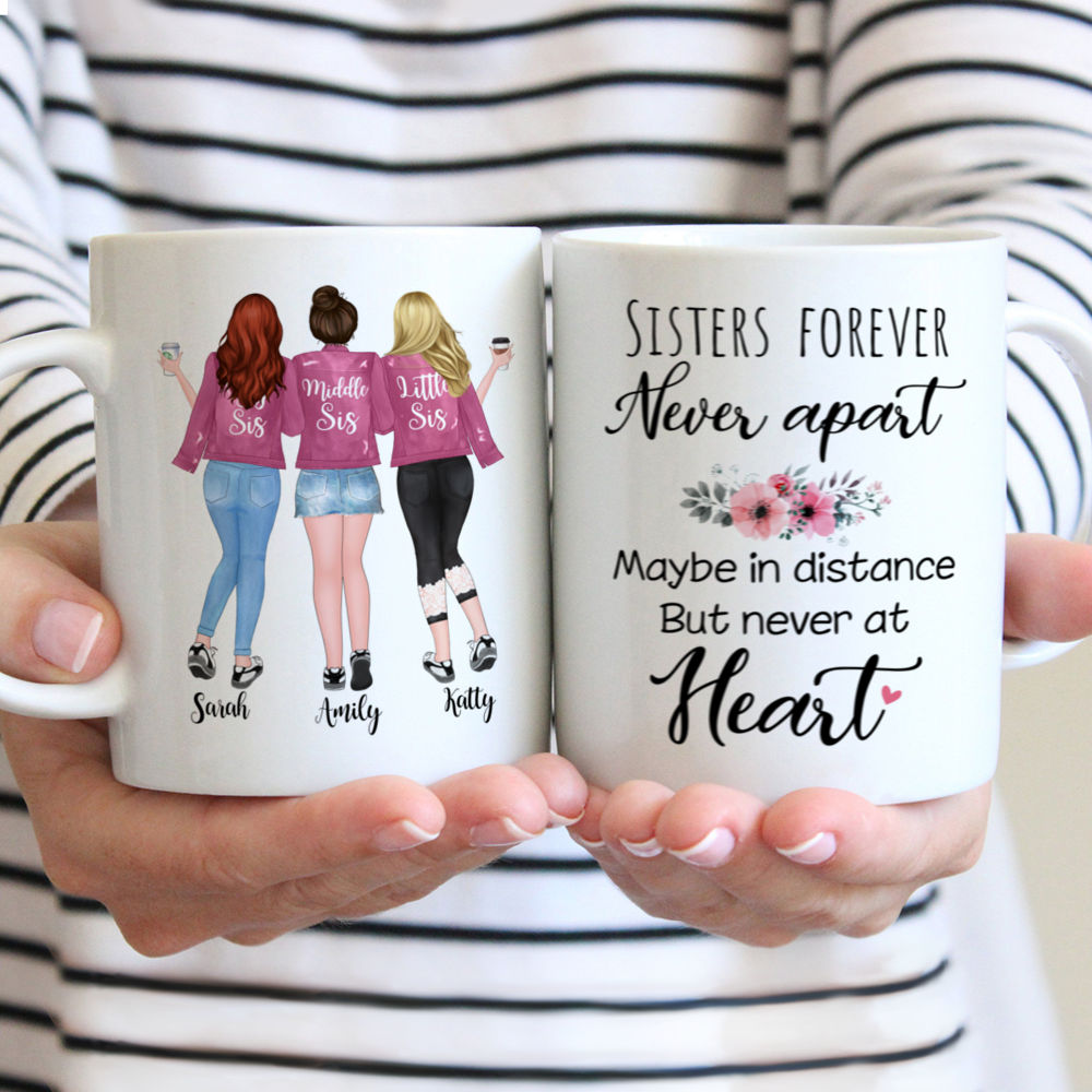 Personalized Mug - Up to 5 Sisters - Sisters forever, never apart. Maybe in distance but never at heart (1545)