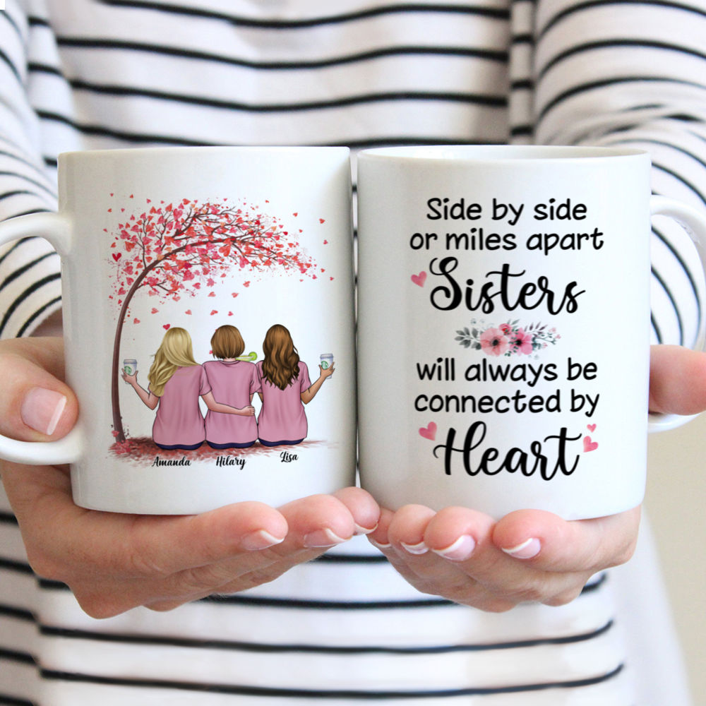 Personalized Mug - Casual Style - Side By Side Or Miles Apart Sisters Will Always Be Connected By Heart - Love