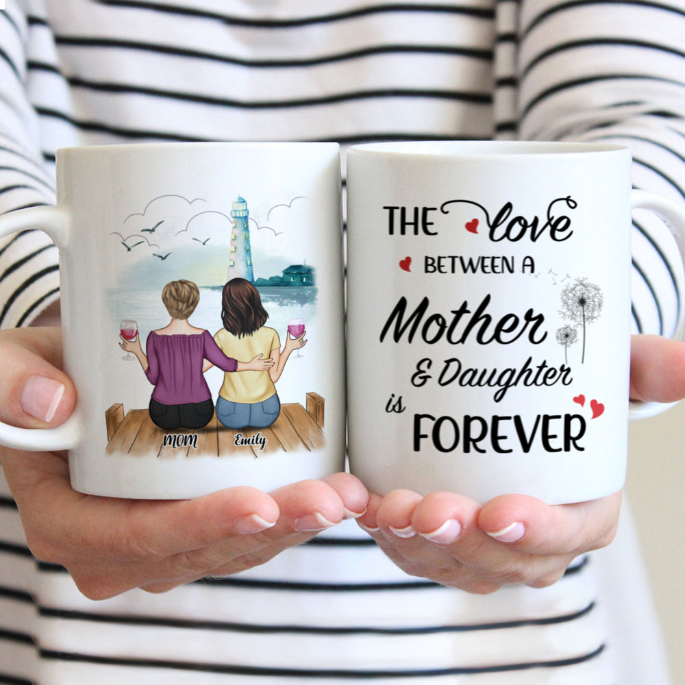 Mother's Day - The Love Between A Mother & Daughter is Forever - Personalized Mug