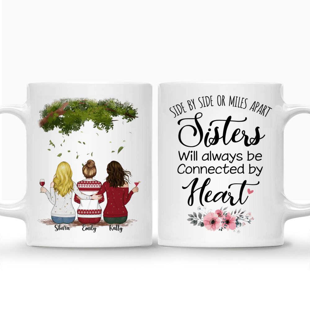 Personalized Mug - Up to 5 Women - Side by side or miles apart, Sisters will always be connected by heart (3305)_3