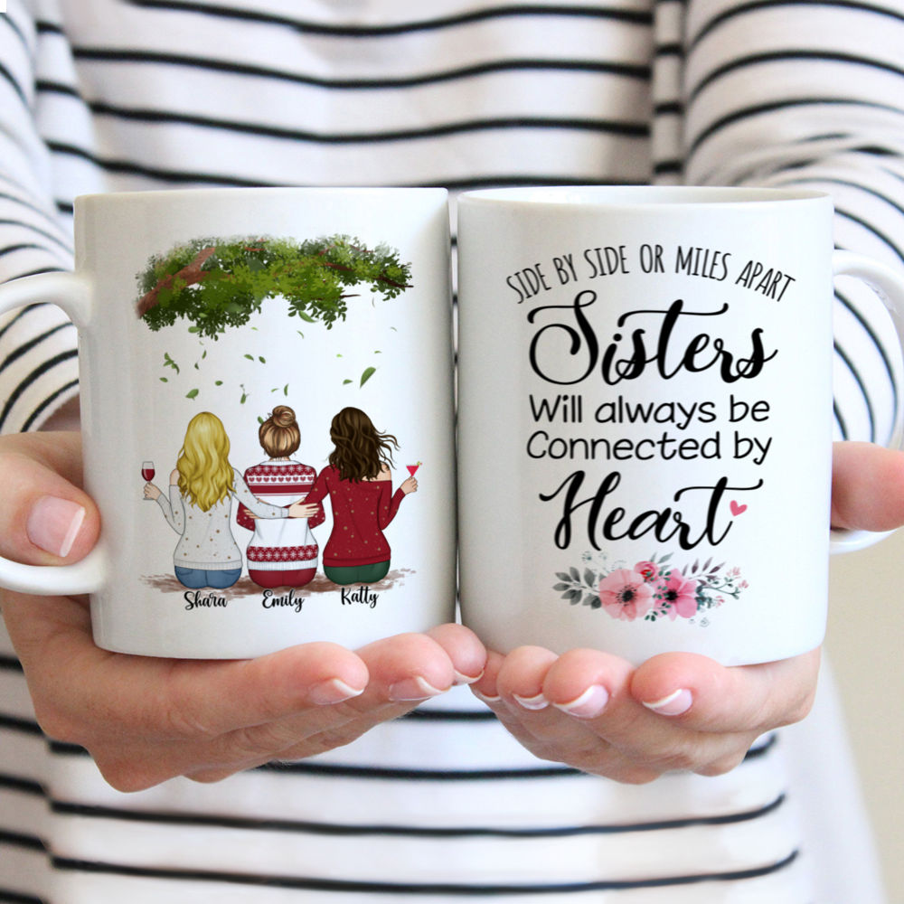 Personalized Mug - Up to 5 Women - Side by side or miles apart, Sisters will always be connected by heart (3305)