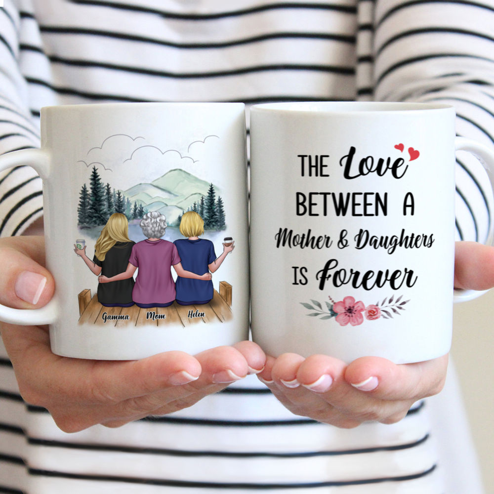 Personalized Mug - Mother's Day - The Love Between A Mother And Daughters Is Forever (ver5)