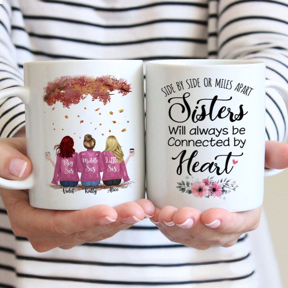 Personalized Mug - Up to 5 Sisters - Side by side or miles apart, Sisters will always be connected by heart (3311)