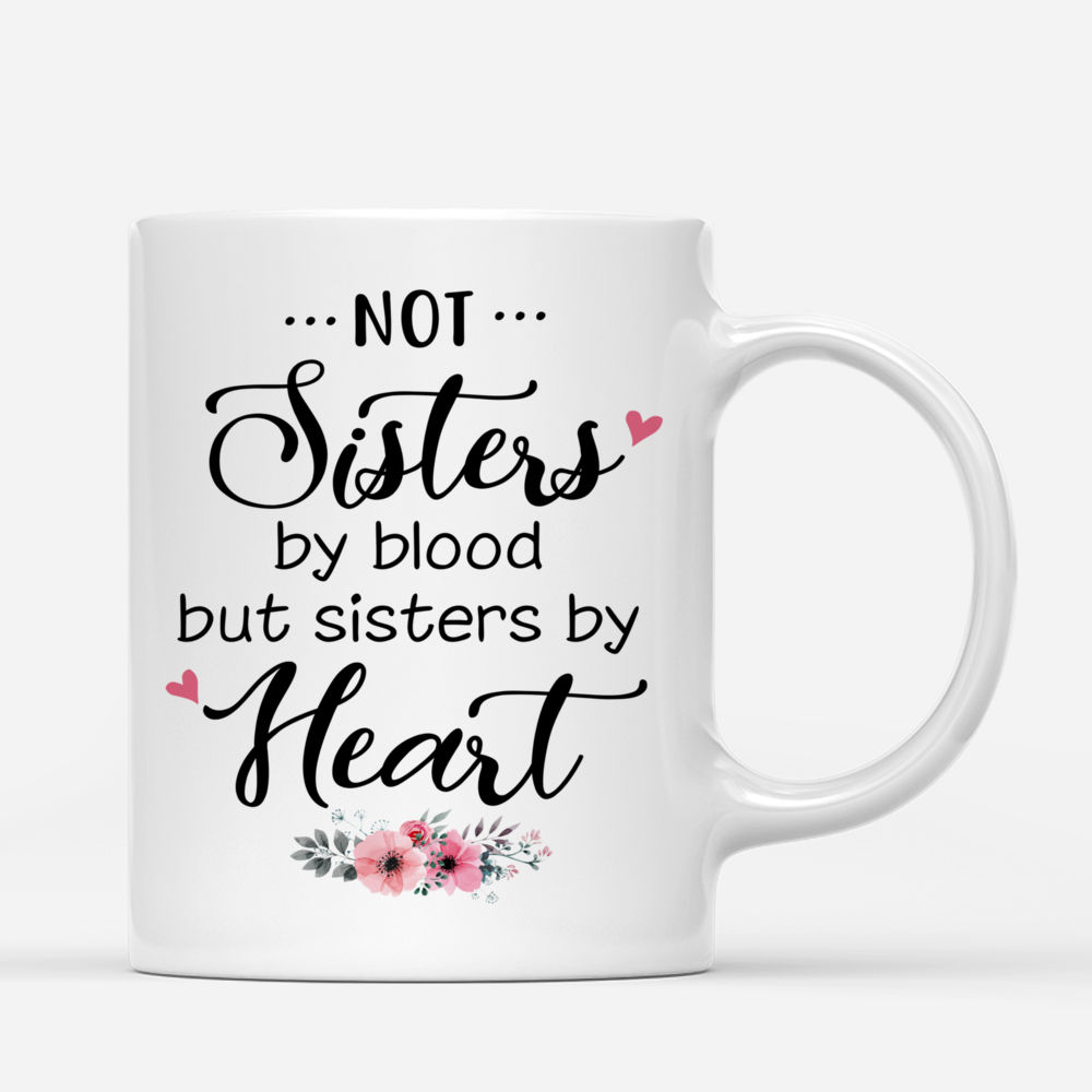 Personalized Mug - Up to 5 Women - Not sisters by blood but sisters by heart (3305)_2