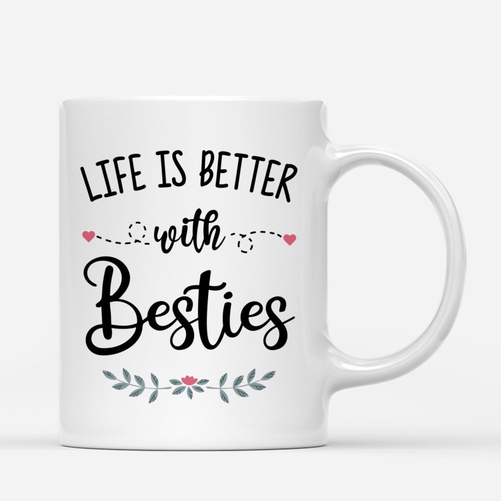 Personalized Mug - Up to 5 Girls - Besties Mug v2 - Life Is Better With Besties_2