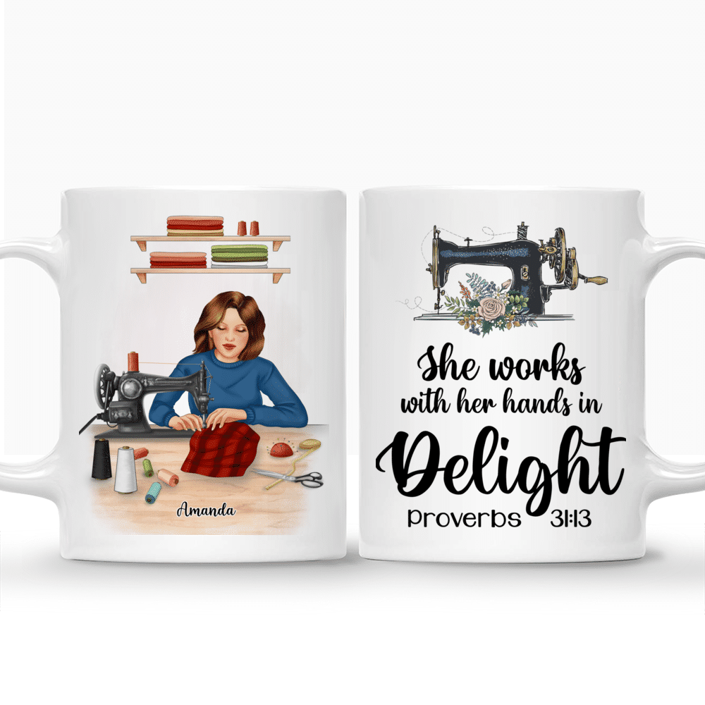 Personalized Mug - Sewing Woman - She Works With Her Hand In Delight (Proverbs 31:13)_3