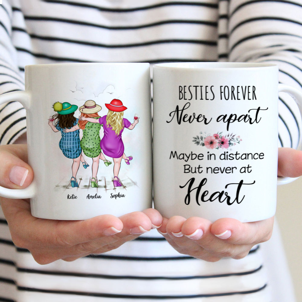 Personalized Mug - Up to 5 Women - Besties forever never apart. Maybe in distance but never at heart (3354)