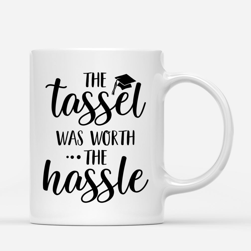 Up to 5 Girls - Graduation - The tassel was worth the hassle. - Personalized Mug_2