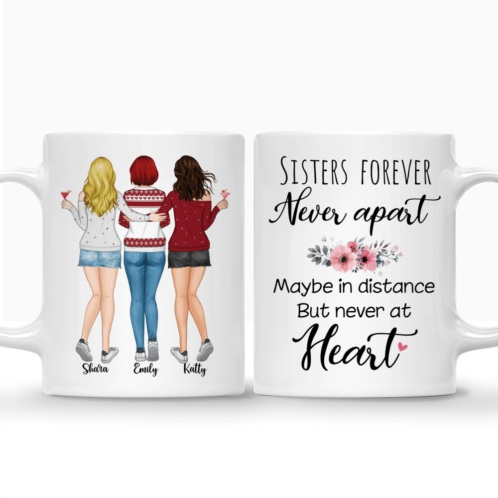 Personalized Mug - Up to 5 Women - Sisters forever, never apart. Maybe in distance but never at heart (3265)_3