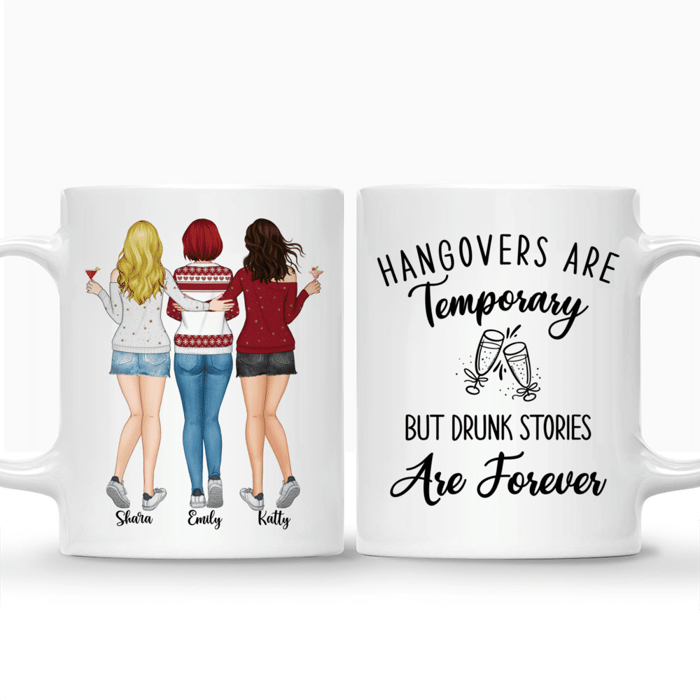 Personalized Mug - Up to 5 Women - Hangovers Are Temporary But Drunk Stories Are Forever (3265)_3