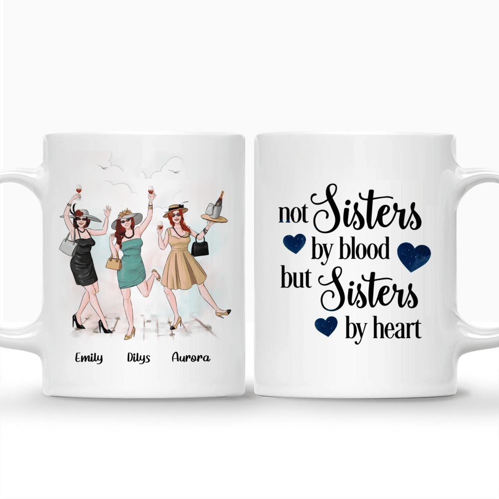 Personalized Mug - Friends - Not sisters by blood but sisters by heart_3