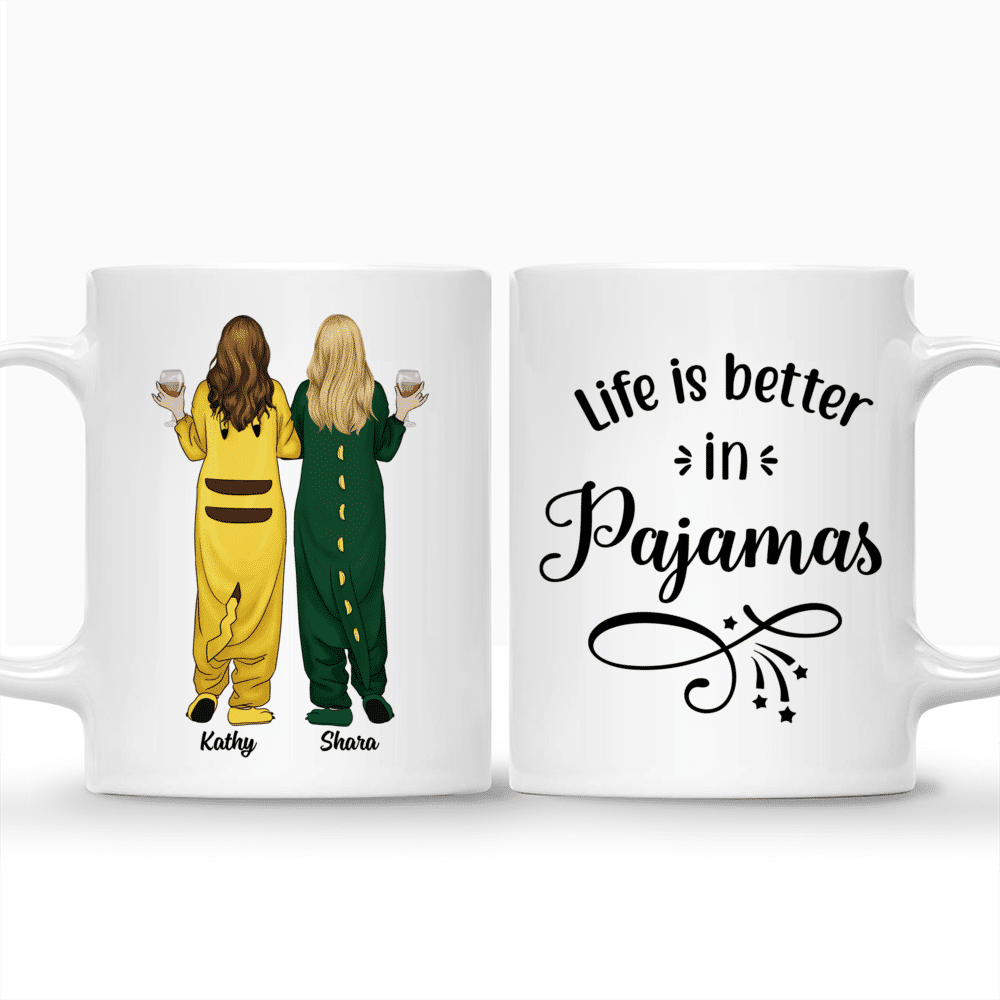 Personalized Mug - Pajamas Girls - Life is Better in Pajamas - Gifts For Friends, Birthday Gifts For Friends_3