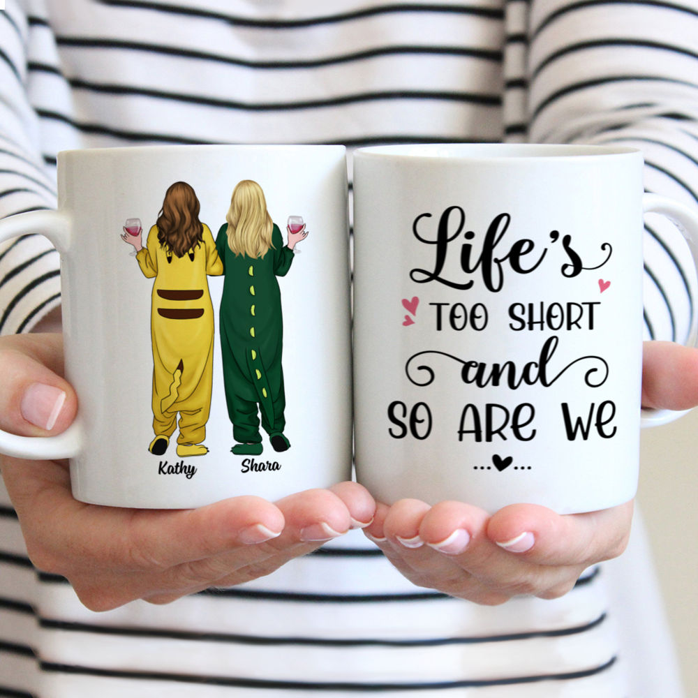 Personalized Mug - Onesies Pajamas Girls - Lifes Too Short And So Are We