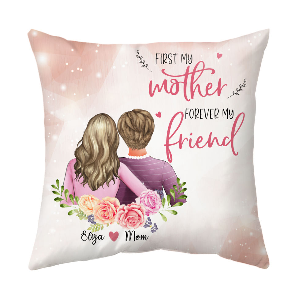 Personalized Throw Pillow - First My Mother, Forever My Friend