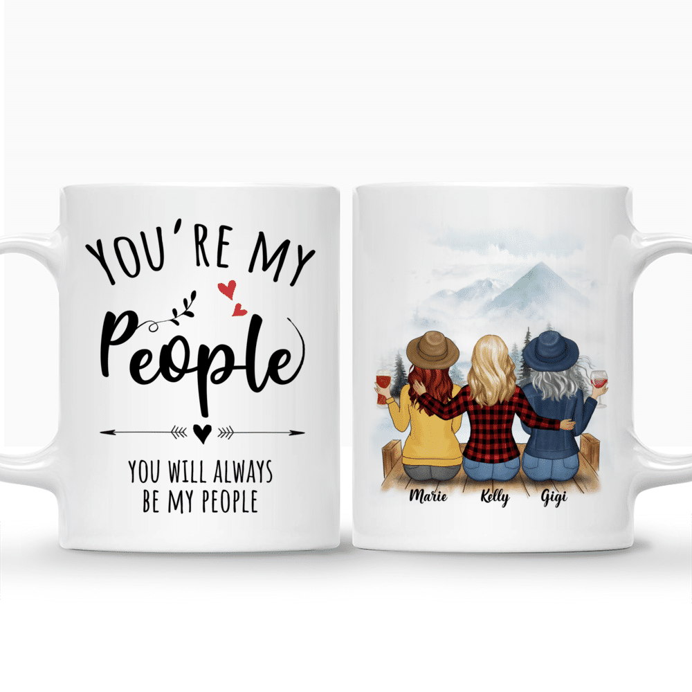 Personalized Mug - Up to 5 Women - You're My People, You will Always be My People (M)_3