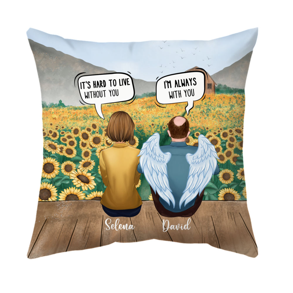 Customizable Pillow: It's Hard To Live Without You - I'm Always With You