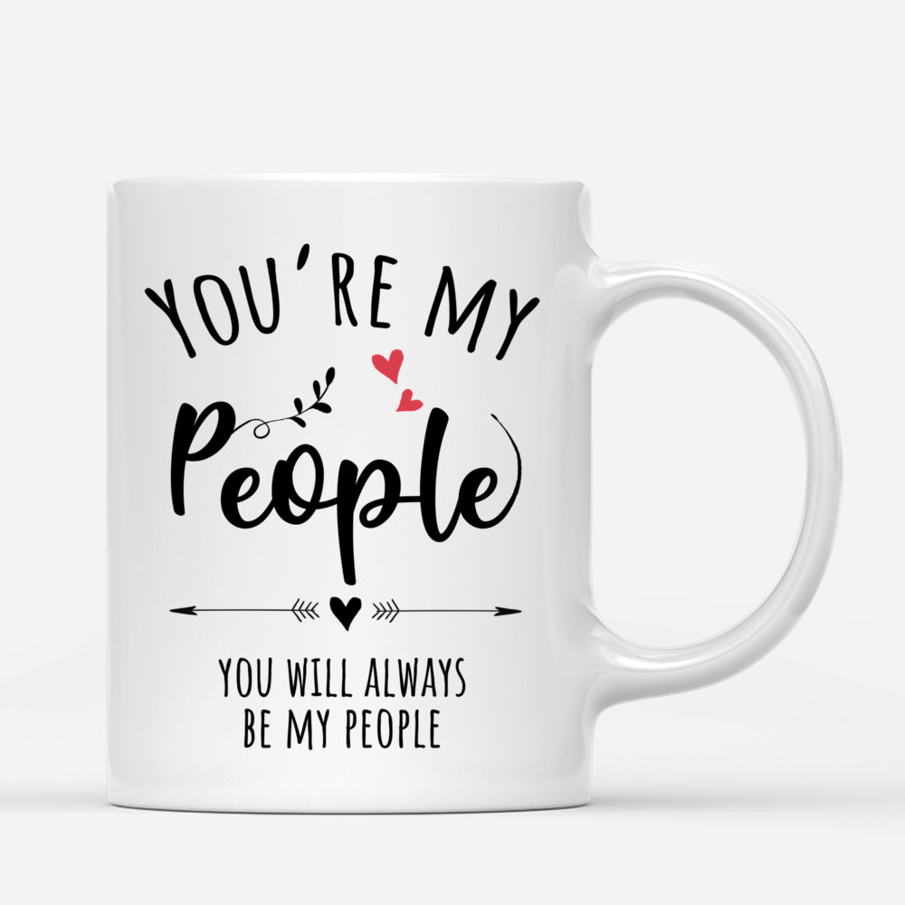 Personalized Mug - Up to 5 Women - You're My People, You will Always be My People (H)_2