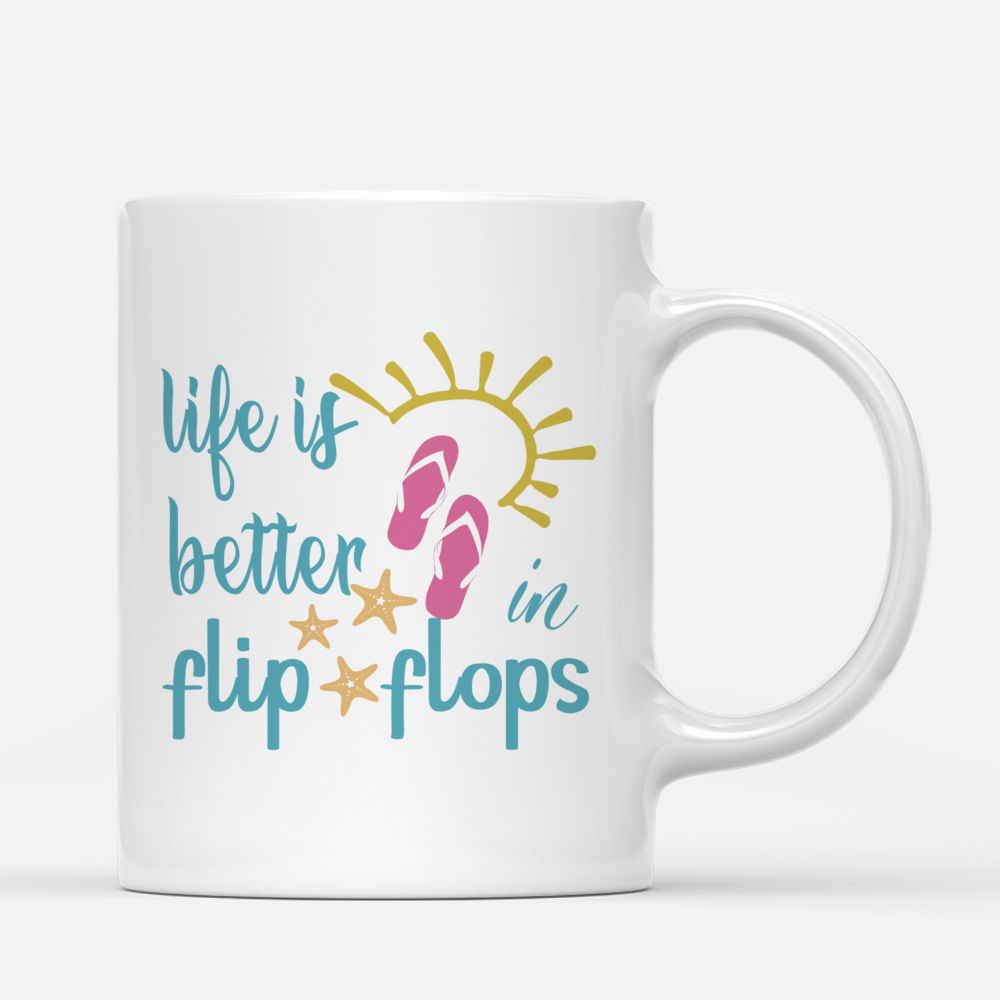 Personalized Mug - Beach Girls - Life Is Better In Flip Flops_2