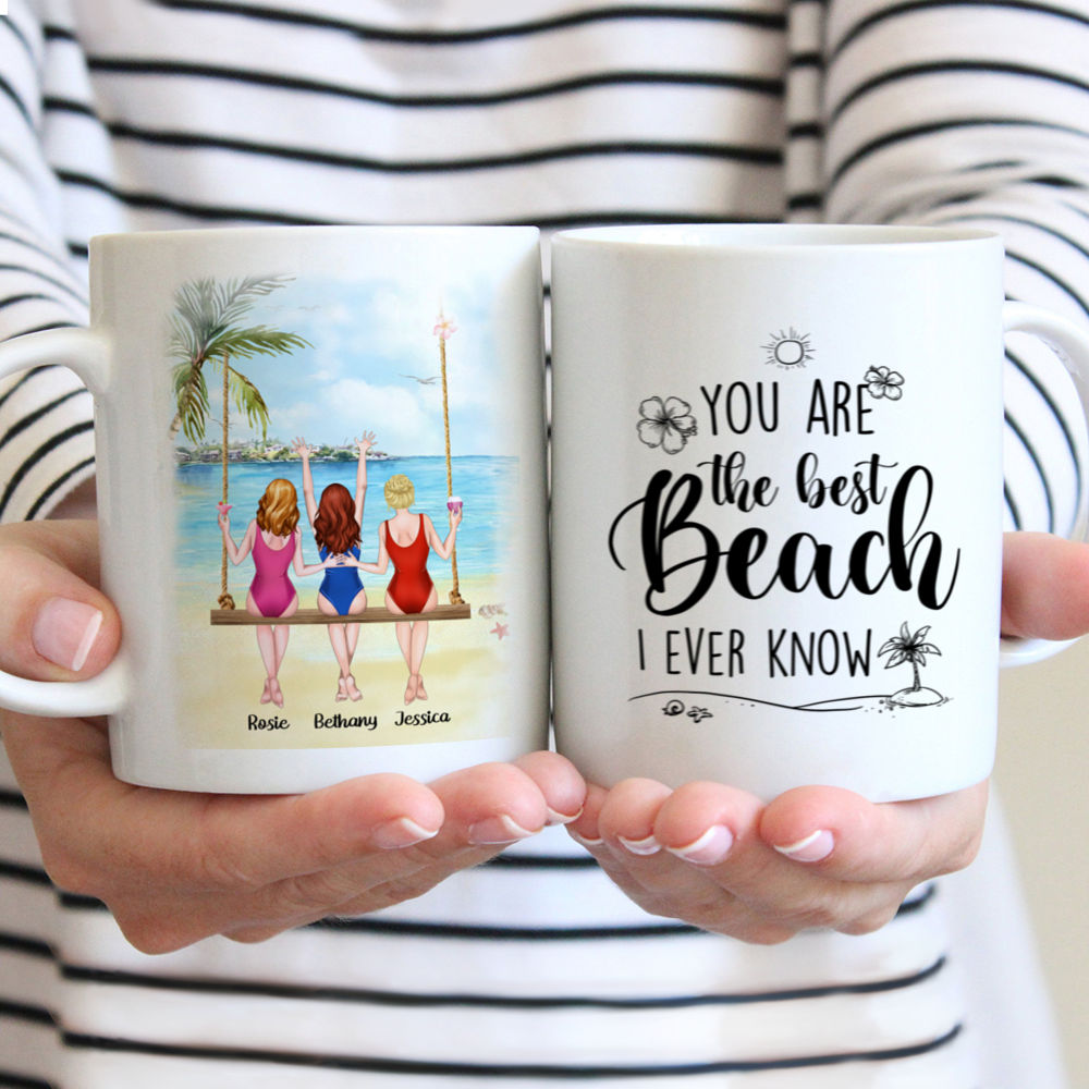 Personalized Mug - Up to 5 Women - You are the best beach i ever know