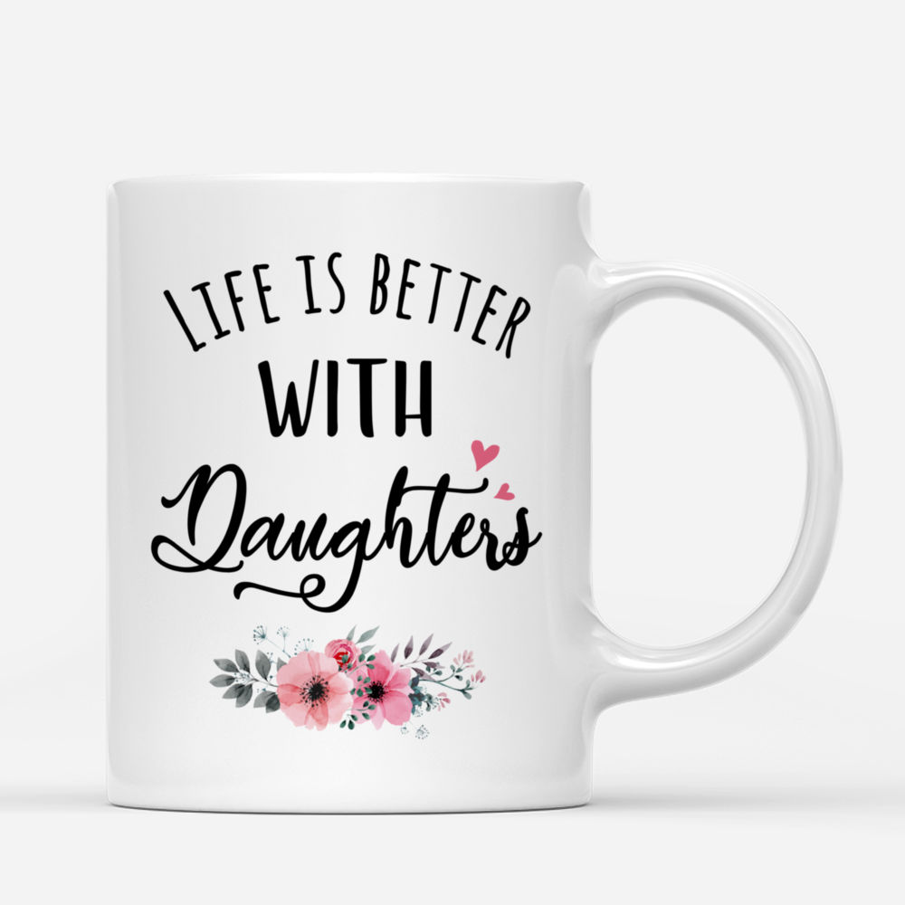 Personalized Mug - Mother & Daughter - Life is better with Daughters_2