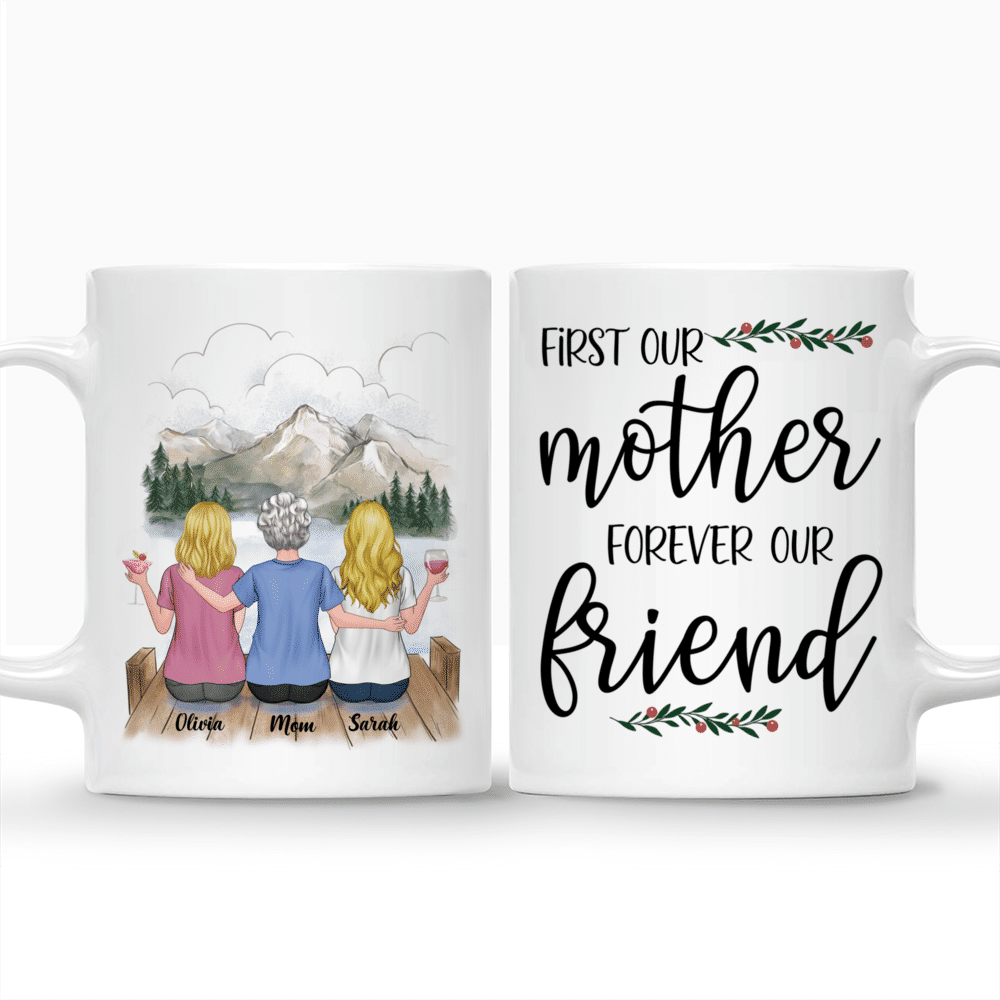 Personalized Mug - Mother & Daughter - First Our Mother Forever Our Friend_3